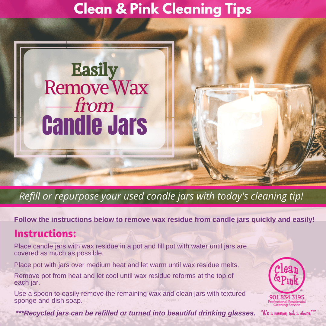 holiday tips cleaning wax from candle jars repurposed cleaning tips Clean & Pink residential cleaning company memphis tn